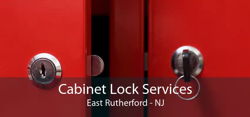 Cabinet Lock Services East Rutherford - NJ