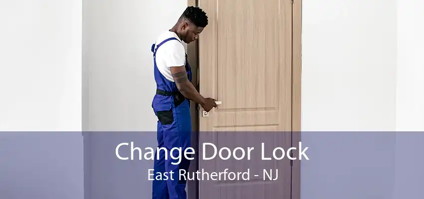 Change Door Lock East Rutherford - NJ