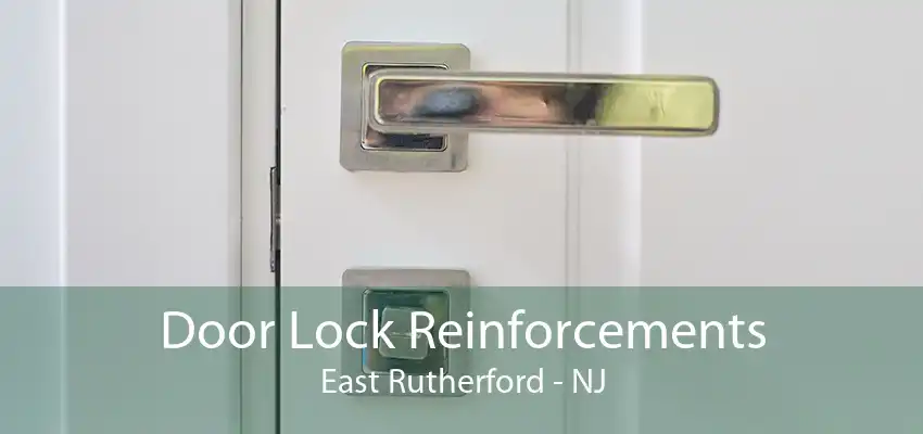 Door Lock Reinforcements East Rutherford - NJ