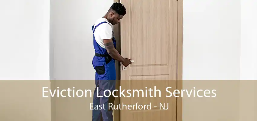 Eviction Locksmith Services East Rutherford - NJ