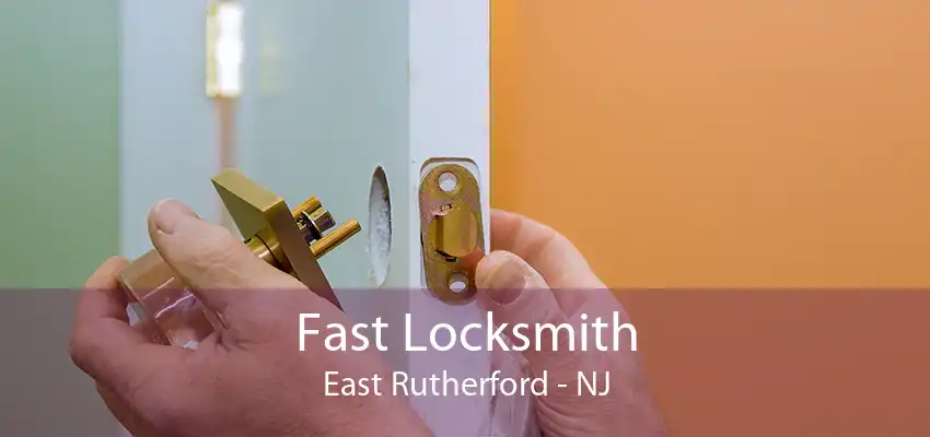 Fast Locksmith East Rutherford - NJ