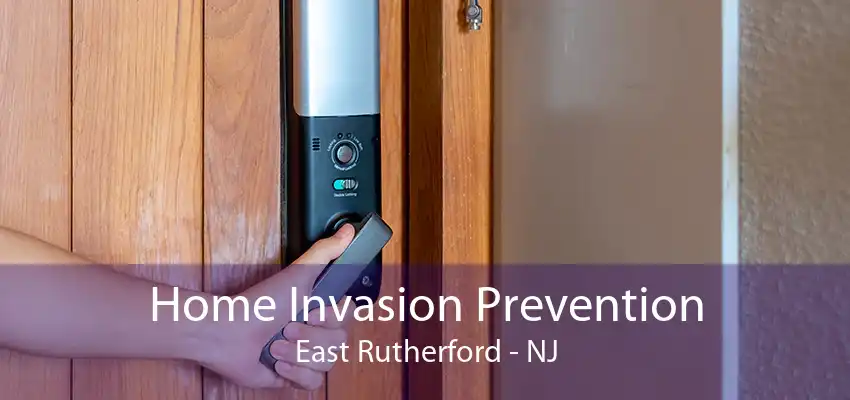 Home Invasion Prevention East Rutherford - NJ