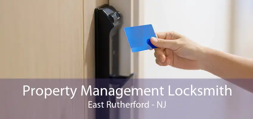 Property Management Locksmith East Rutherford - NJ