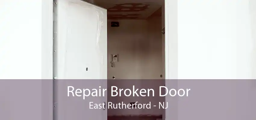 Repair Broken Door East Rutherford - NJ