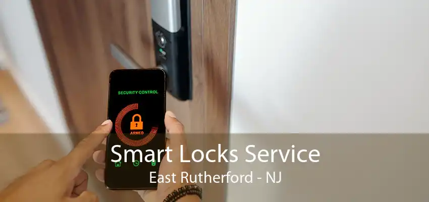 Smart Locks Service East Rutherford - NJ