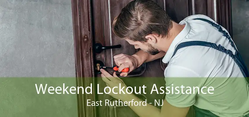 Weekend Lockout Assistance East Rutherford - NJ